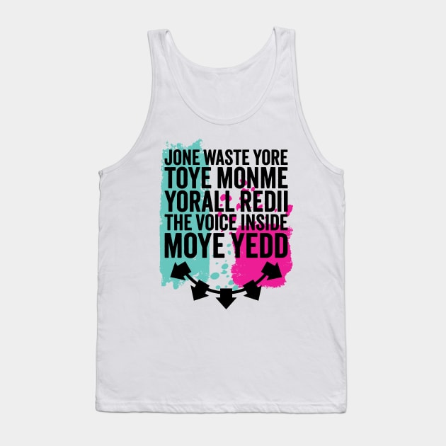 Jone Waste Yore Toye Monme Yorall Redii Tank Top by TwistedCharm